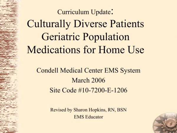 Curriculum Update : Culturally Diverse Patients Geriatric Population Medications for Home Use