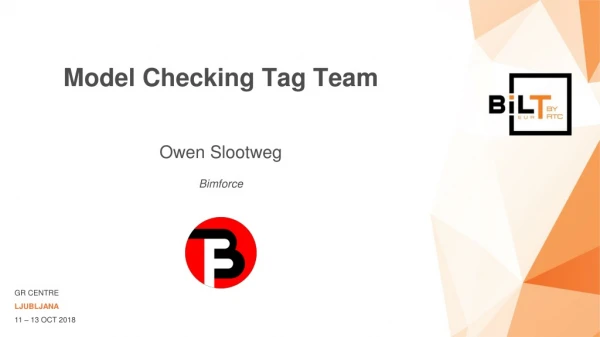 Model Checking Tag Team