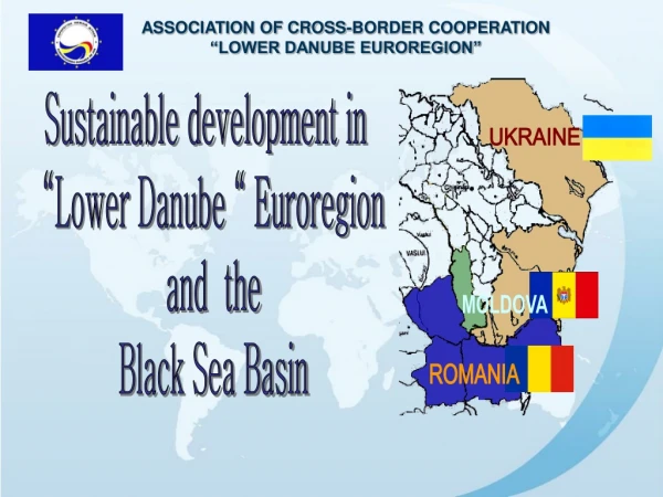 Sustainable development in   “Lower Danube “ Euroregion  and  the  Black Sea Basin