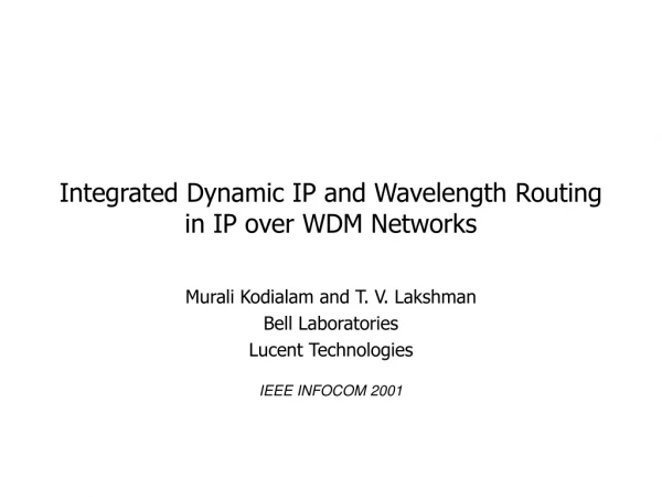 Integrated Dynamic IP and Wavelength Routing  in IP over WDM Networks