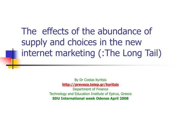The  effects of the abundance of supply and choices in the new internet marketing (:The Long Tail)