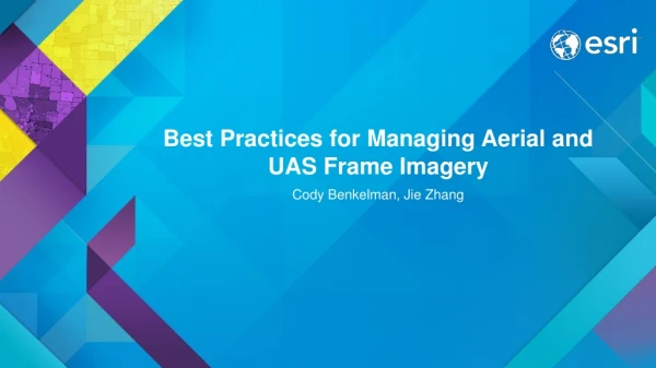 Best Practices for Managing Aerial and UAS Frame Imagery