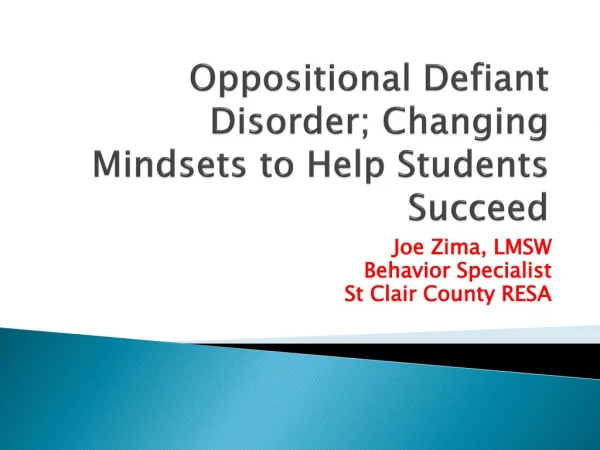 Oppositional  D efiant Disorder; Changing Mindsets to Help Students Succeed