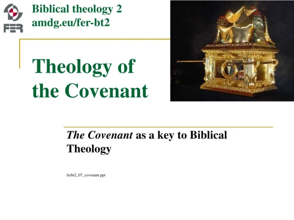 Biblical theology 2 amdg.eu/fer-bt2 Theology of  the Covenant