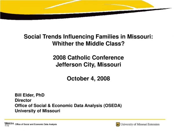Social Trends Influencing Families in Missouri: Whither the Middle Class? 2008 Catholic Conference