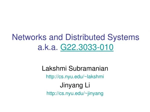 Networks and Distributed Systems a.k.a.  G22.3033-010