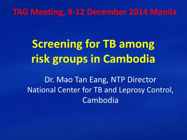 Dr. Mao Tan Eang, NTP Director National Center for TB and Leprosy Control,  Cambodia