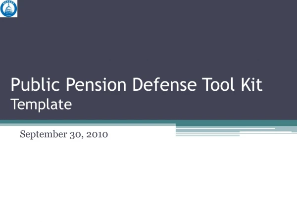 Public Pension Defense Tool Kit  Template