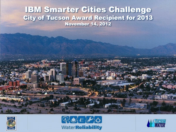 IBM Smarter Cities Challenge City of Tucson Award Recipient for 2013 November 14, 2012