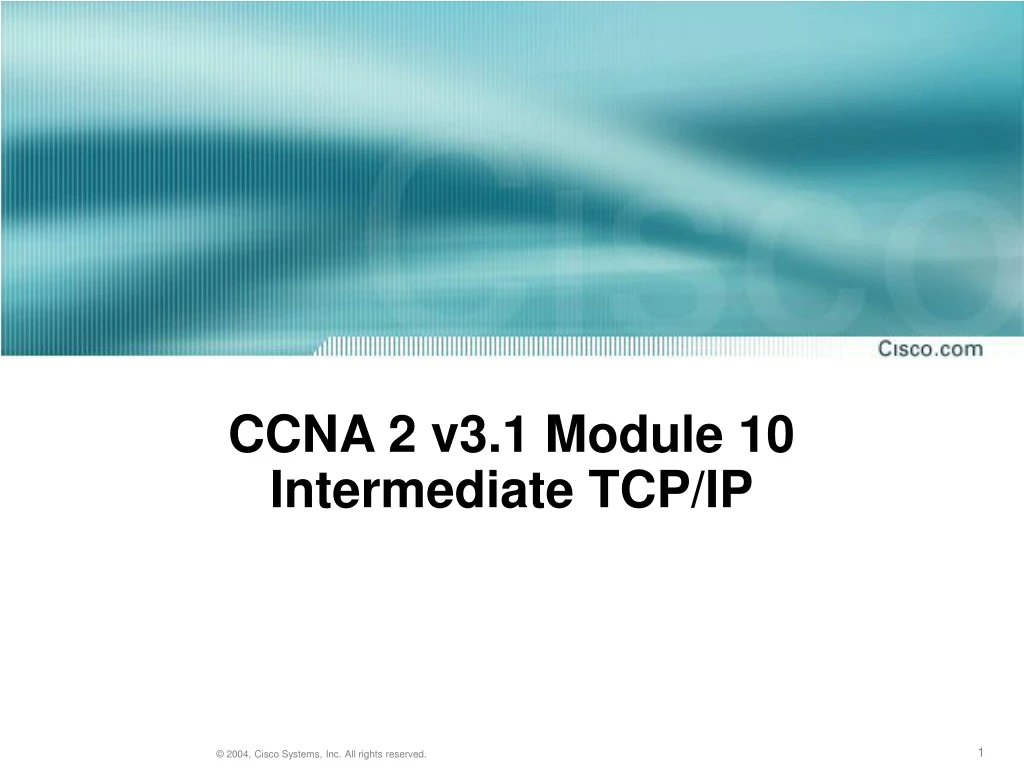 ccna 2 v3 1 module 10 intermediate tcp ip