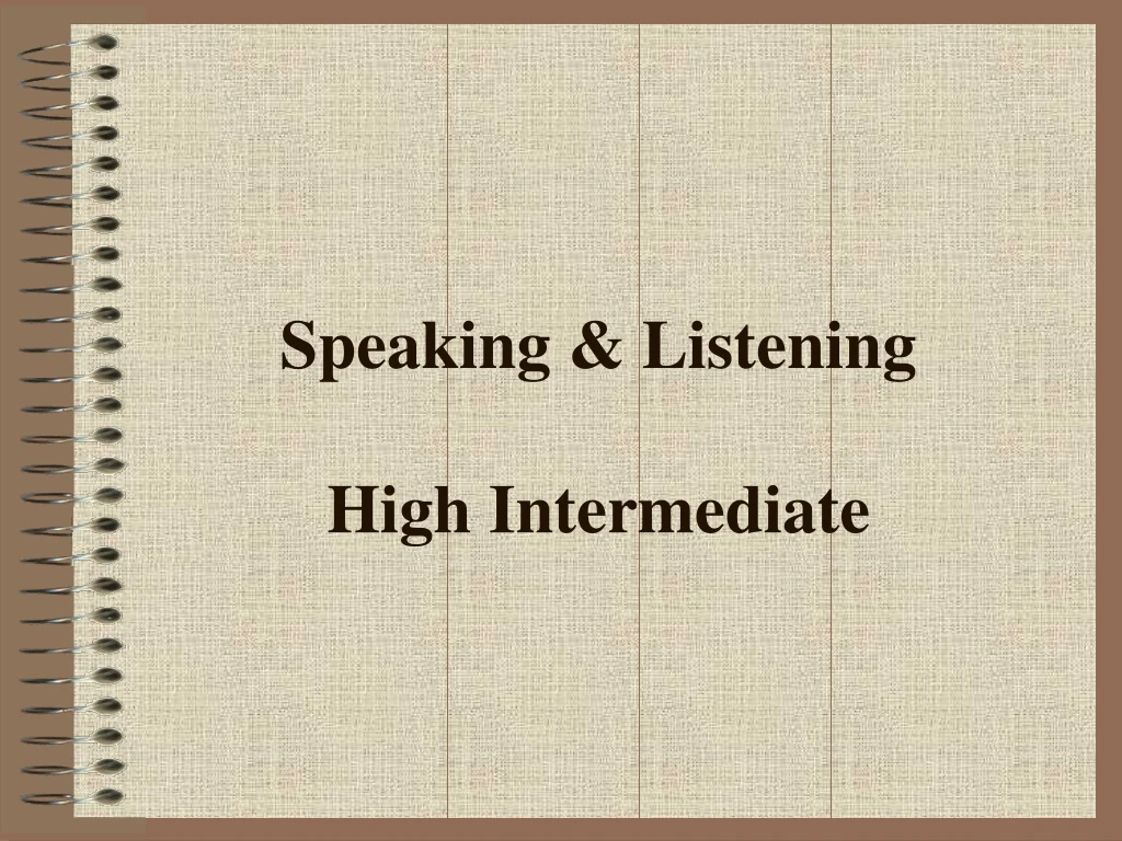 speaking listening high intermediate