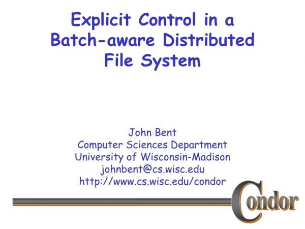 Explicit Control in a  Batch-aware Distributed  File System