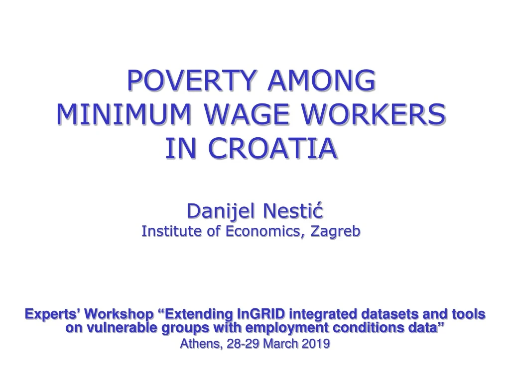 poverty among minimum wage workers in croatia danijel nesti institute of economics zagreb