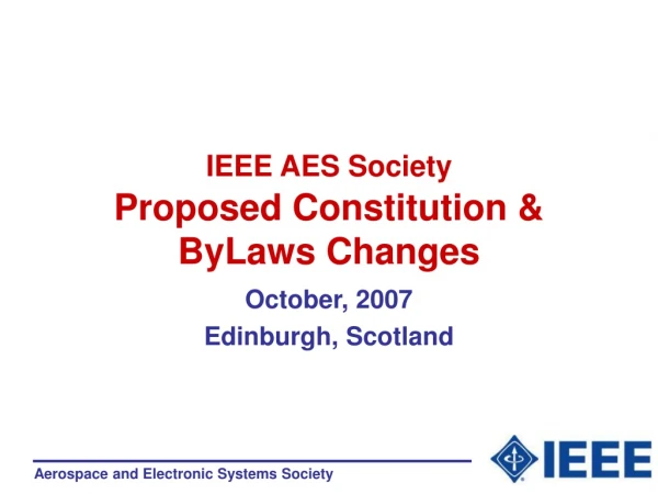 IEEE AES Society Proposed Constitution &amp; ByLaws Changes