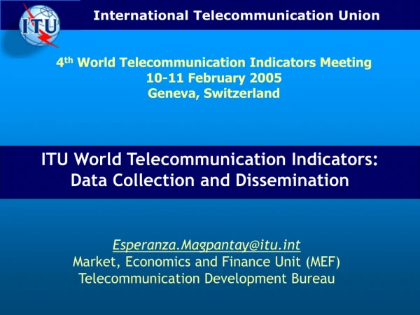 ITU World Telecommunication Indicators: Data Collection and Dissemination