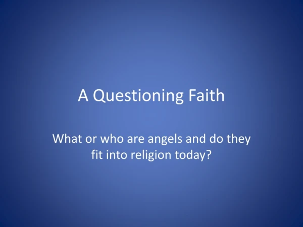A Questioning Faith
