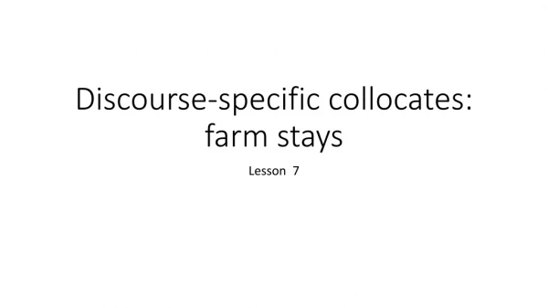 Discourse-specific collocates: farm stays