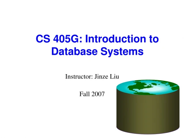 CS 405G: Introduction to Database Systems