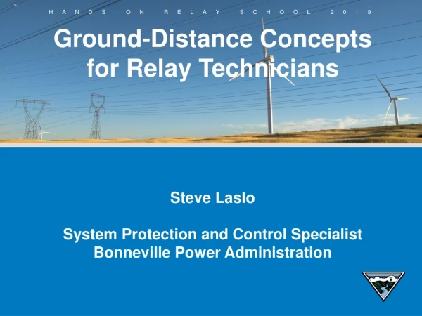 Ground-Distance Concepts for  R elay Technicians