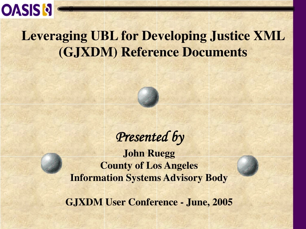 leveraging ubl for developing justice xml gjxdm reference documents