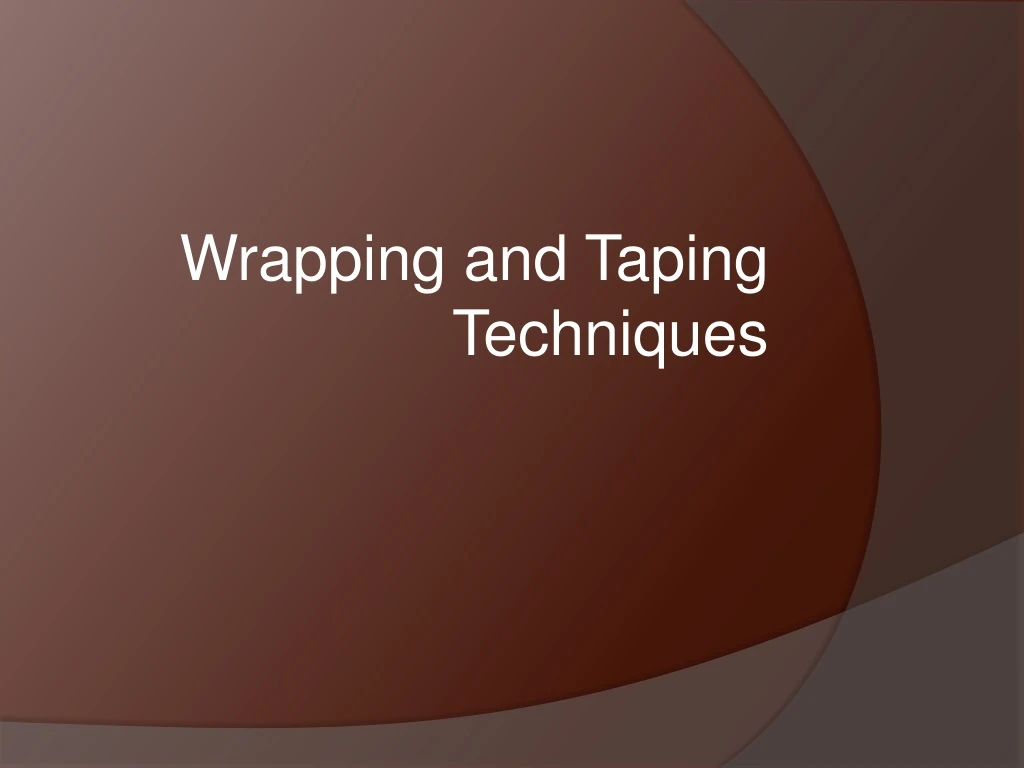 wrapping and taping techniques