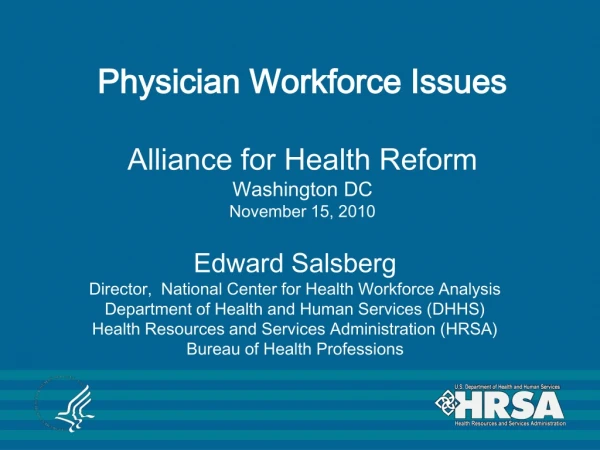 Physician Workforce Issues Alliance for Health Reform Washington DC November 15, 2010