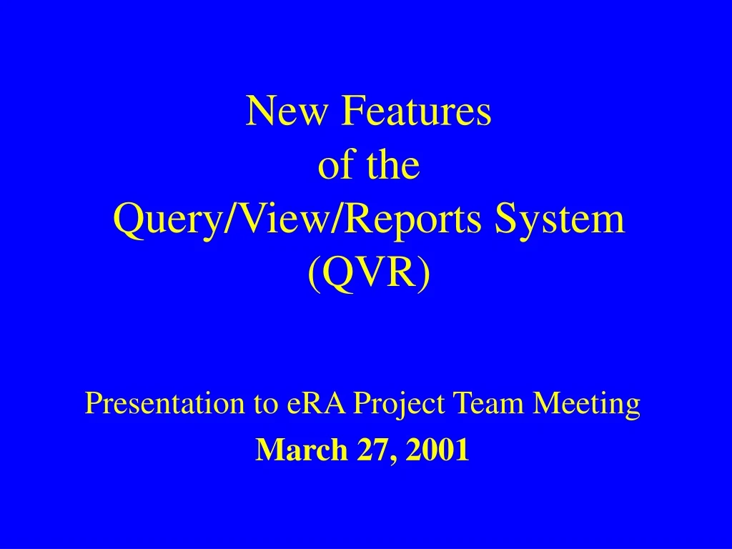 new features of the query view reports system qvr