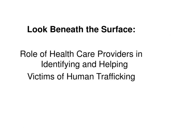 Look Beneath the Surface: Role of Health Care Providers in Identifying and Helping