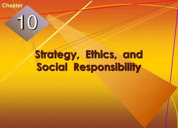 Strategy,  Ethics,  and Social  Responsibility