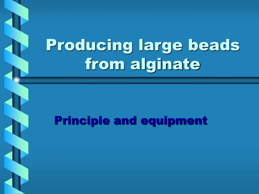 producing large beads from alginate