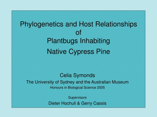 Phylogenetics and Host Relationships  of  Plantbugs Inhabiting  Native Cypress Pine
