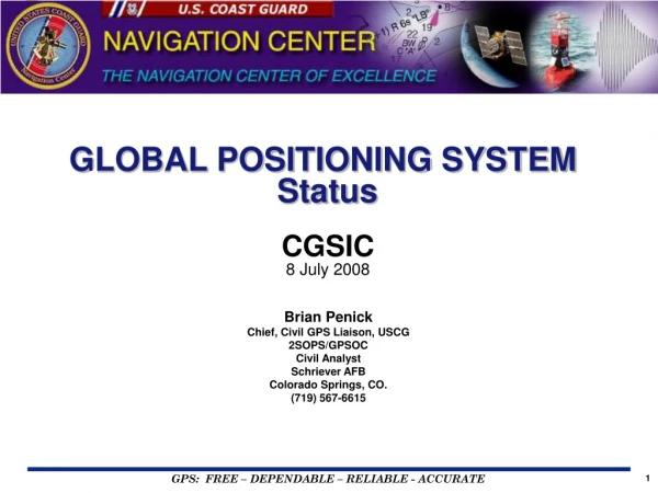 Brian Penick Chief, Civil GPS Liaison, USCG 2SOPS/GPSOC Civil Analyst Schriever AFB