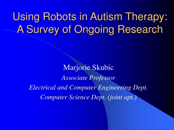 Using Robots in Autism Therapy: A Survey of Ongoing Research