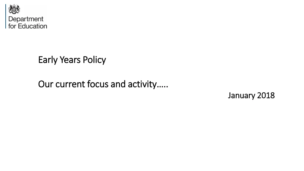 early years policy our current focus and activity