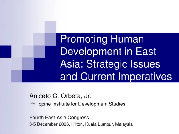 Promoting Human Development in East Asia: Strategic Issues and Current Imperatives