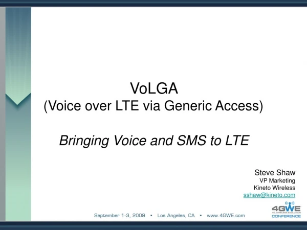 VoLGA  (Voice over LTE via Generic Access)