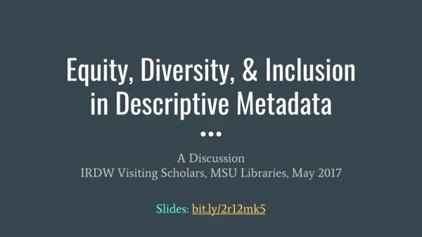 Equity, Diversity, &amp; Inclusion  in Descriptive Metadata