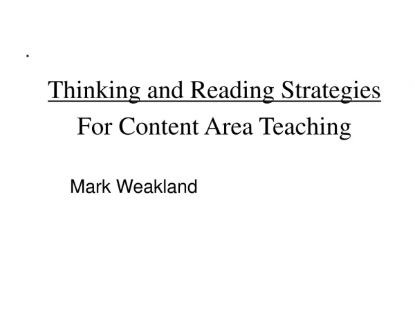Thinking and Reading Strategies For Content Area Teaching