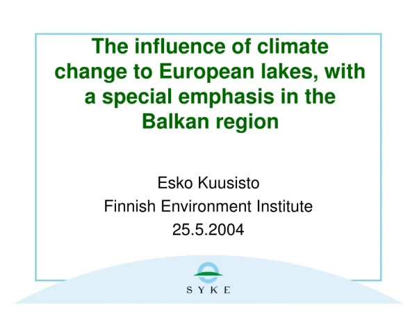 The influence of climate change to European lakes, with a special emphasis in the Balkan region