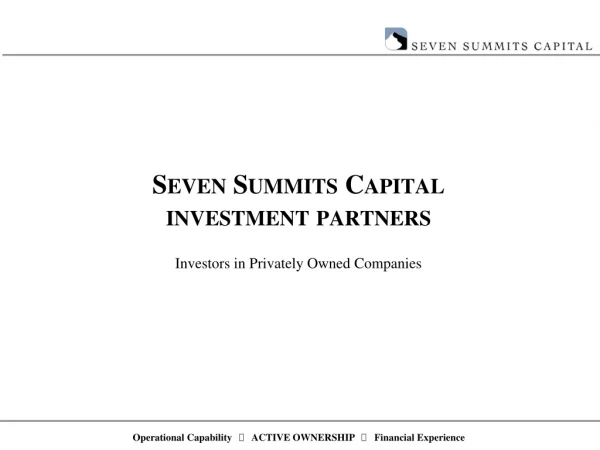 Seven Summits Capital investment partners Investors in  Privately Owned Companies