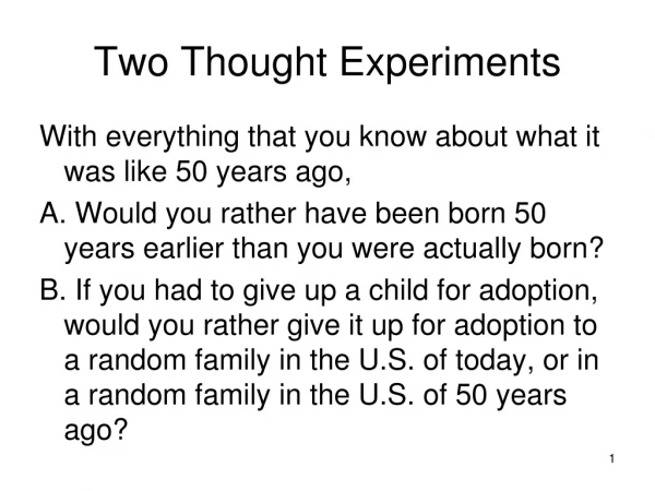 Two Thought Experiments
