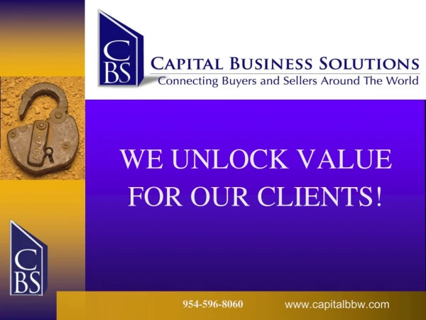 WE UNLOCK VALUE  FOR OUR CLIENTS!