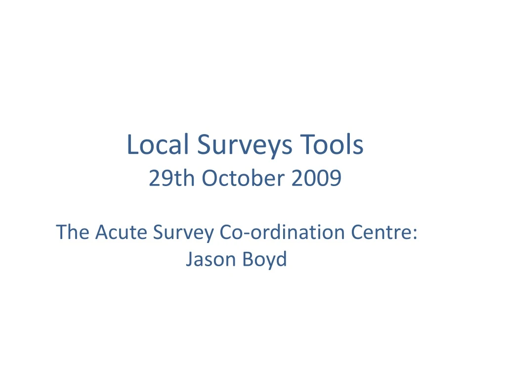 local surveys tools 29th october 2009