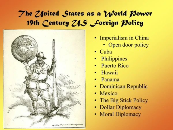 The United States as a World Power 19th Century US Foreign Policy