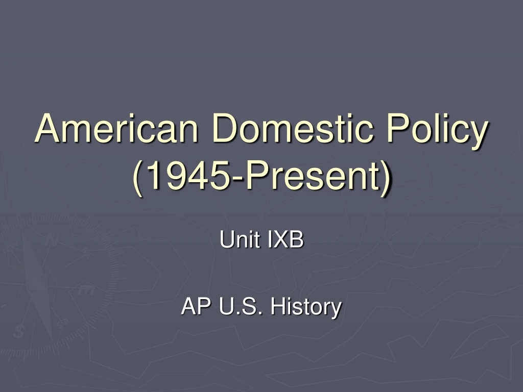 american domestic policy 1945 present