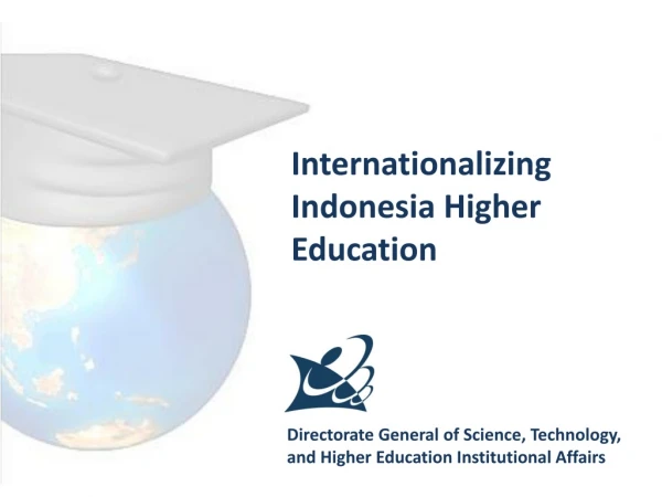 Internationalizing Indonesia Higher Education