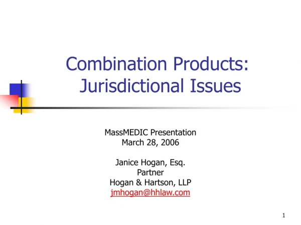 Combination Products:   Jurisdictional Issues