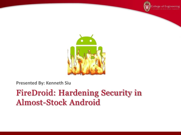 FireDroid: Hardening Security in Almost-Stock Android