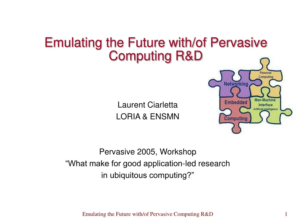 emulating the future with of pervasive computing r d