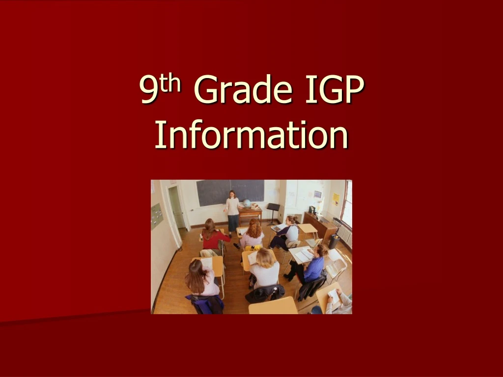 9 th grade igp information